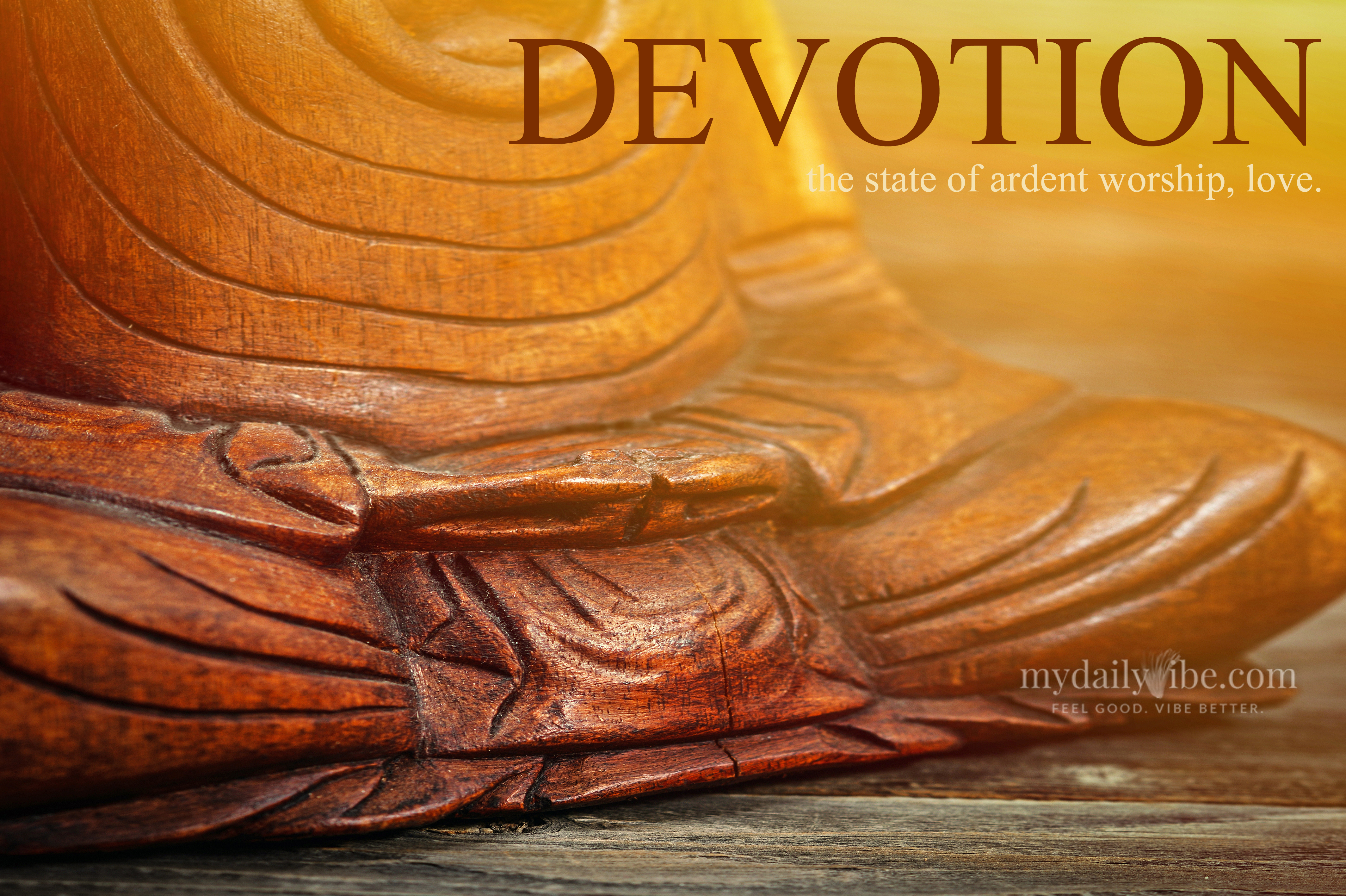 Devotion – state of ardent worship, love