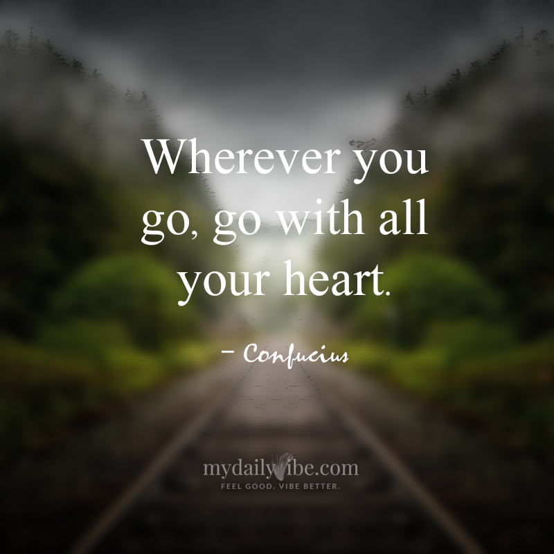 Wherever You Go by Confucius